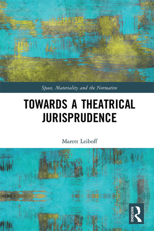 Book cover of Towards a Theatrical Jurisprudence