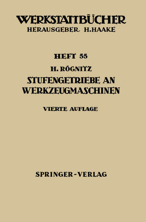 Book cover of Stufengetriebe an Werkzeugmaschinen (4. Aufl. 1965) (Werkstattbücher #55)