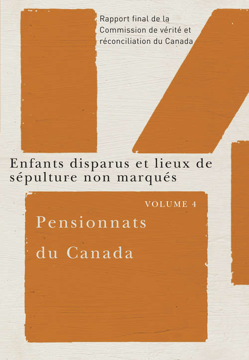 Book cover of Pensionnats du Canada : Rapport final de la Commission de vérité et réconciliation du Canada, Volume 4