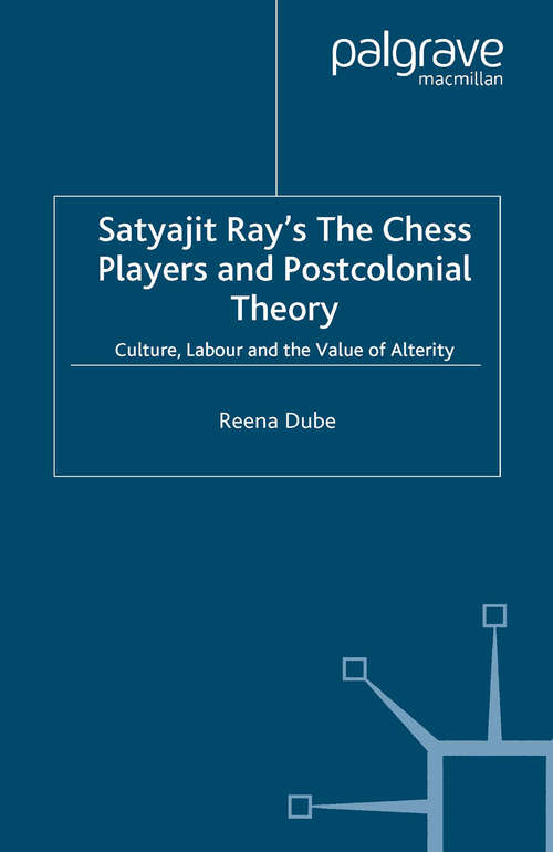 Book cover of Satyajit Ray's The Chess Players and Postcolonial Film Theory: Postcolonialism and Film Theory (2005) (Language, Discourse, Society)