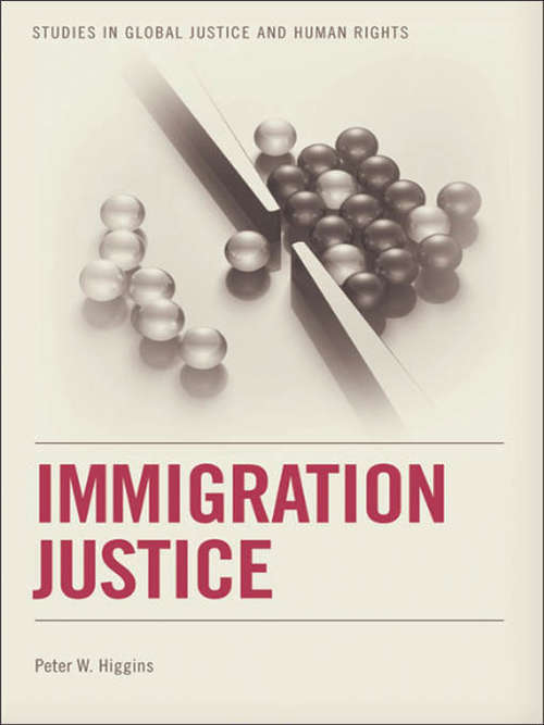 Book cover of Immigration Justice (Studies in Global Justice and Human Rights)