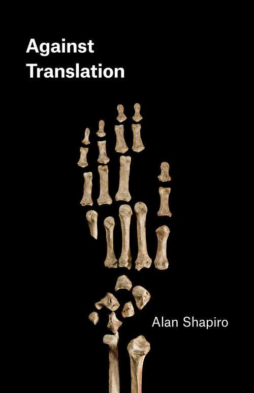 Book cover of Against Translation (Phoenix Poets)