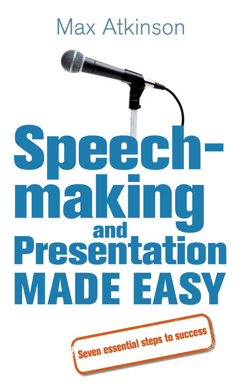 Book cover of Speech-making and Presentation Made Easy: Seven Essential Steps to Success