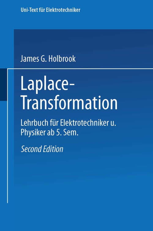 Book cover of Laplace-Transformation: Lehrbuch für Elektrotechniker u. Physiker ab 5. Sem. (2. Aufl. 1973) (uni-texte)