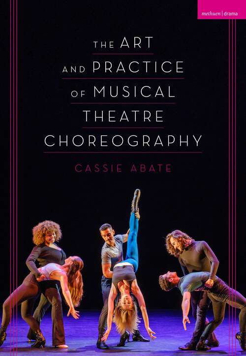 Book cover of The Art and Practice of Musical Theatre Choreography