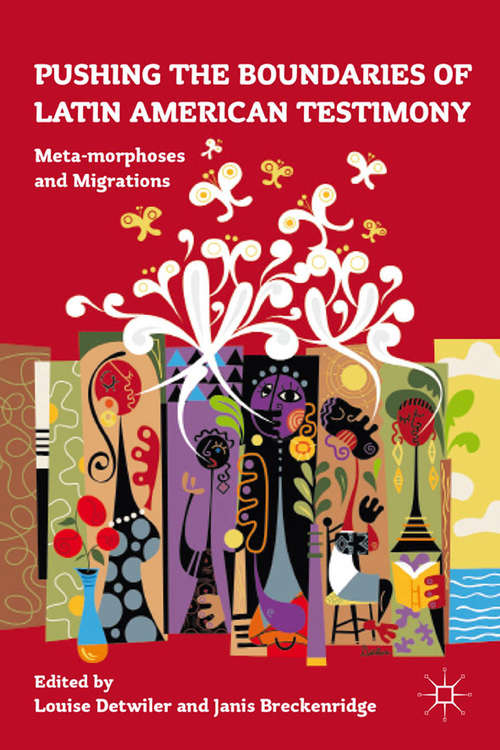 Book cover of Pushing the Boundaries of Latin American Testimony: Meta-morphoses and Migrations (2012)