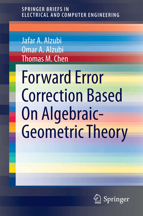 Book cover of Forward Error Correction Based On Algebraic-Geometric Theory (2014) (SpringerBriefs in Electrical and Computer Engineering)