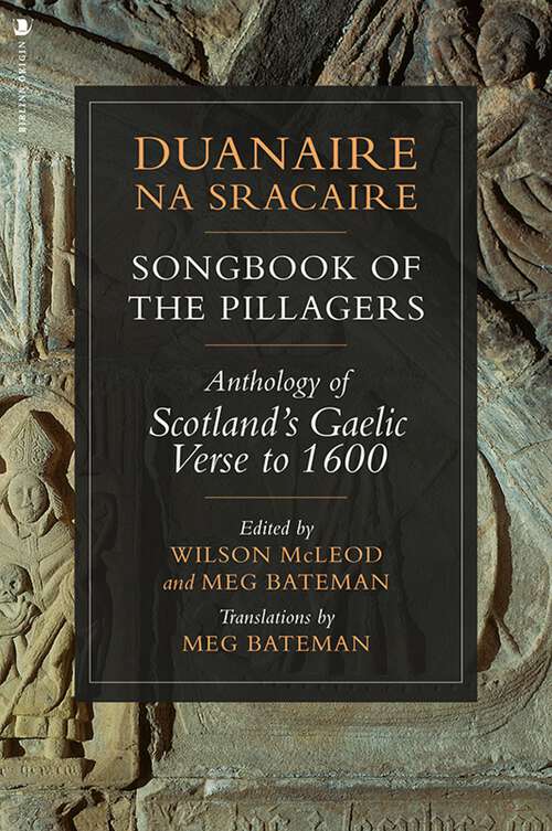 Book cover of Songbook of the Pillagers/ Duanaire na Sracaire: Anthology of Scotland’s Gaelic Verse to 1600