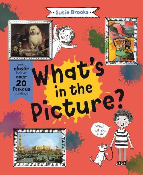 Book cover of What's in the Picture?: Take a Closer Look at over 20 Famous Paintings (In The Picture #2)