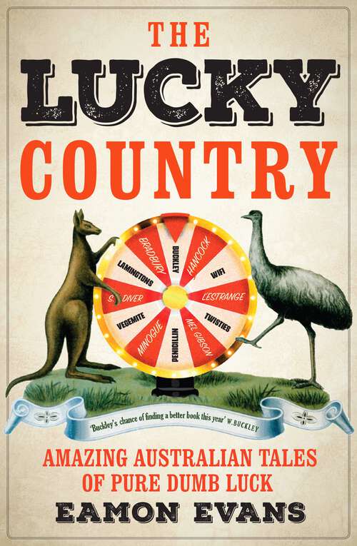 Book cover of The Lucky Country: Amazing Australian tales of fortune, flukes and windfalls