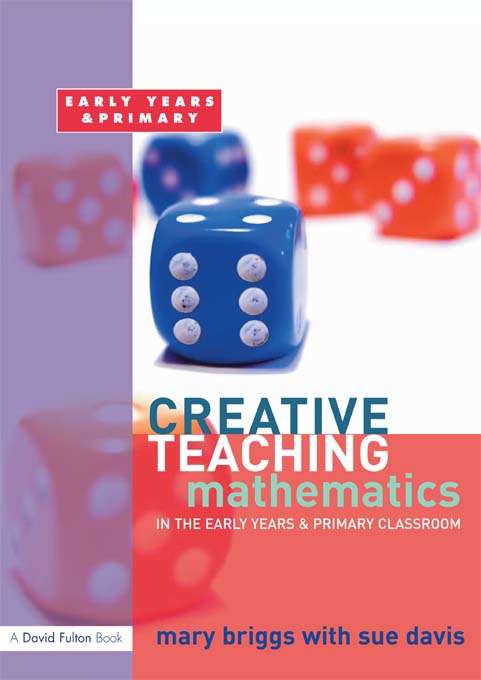 Book cover of Creative Teaching: Mathematics in the Early Years and Primary Classroom