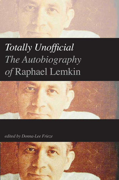 Book cover of Totally Unofficial: The Autobiography of Raphael Lemkin
