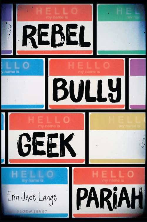 Book cover of Rebel, Bully, Geek, Pariah