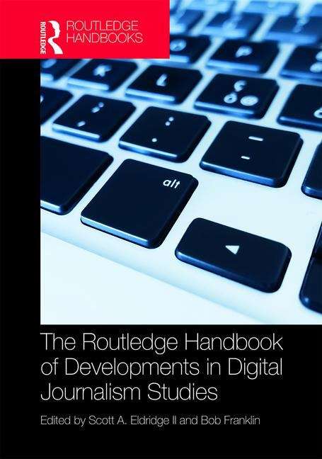 Book cover of The Routledge Handbook Of Developments In Digital Journalism Studies