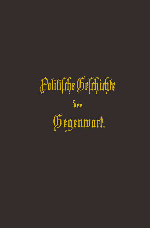 Book cover of Politische Geschichte der Gegenwart: XXI. Das Jahr 1887 (1888)