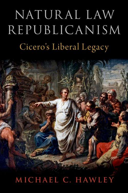 Book cover of Natural Law Republicanism: Cicero's Liberal Legacy