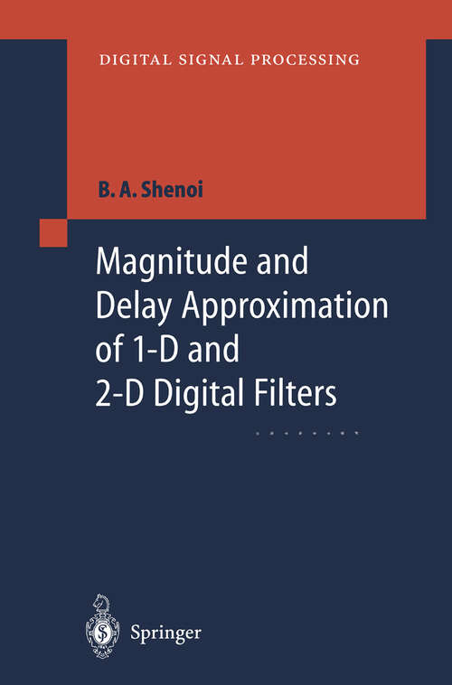 Book cover of Magnitude and Delay Approximation of 1-D and 2-D Digital Filters (1999) (Digital Signal Processing)