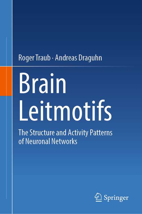 Book cover of Brain Leitmotifs: The Structure and Activity Patterns of Neuronal Networks (2024)
