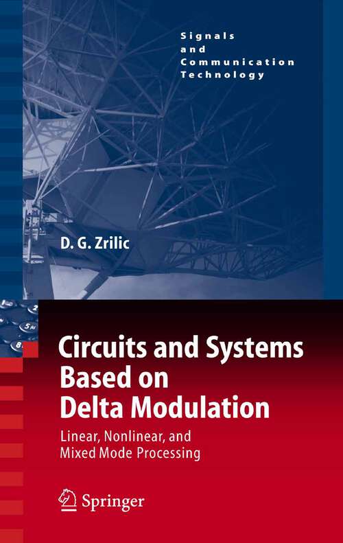 Book cover of Circuits and Systems Based on Delta Modulation: Linear, Nonlinear and Mixed Mode Processing (2005) (Signals and Communication Technology)