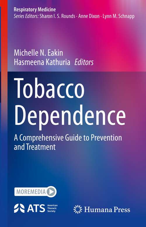 Book cover of Tobacco Dependence: A Comprehensive Guide to Prevention and Treatment (1st ed. 2023) (Respiratory Medicine)