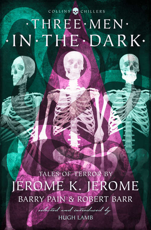 Book cover of Three Men in the Dark: Tales Of Terror By Jerome K. Jerome, Barry Pain And Robert Barr (ePub, Revised edition) (Collins Chillers)