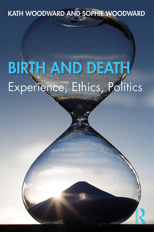 Book cover of Birth and Death: Experience, Ethics, Politics