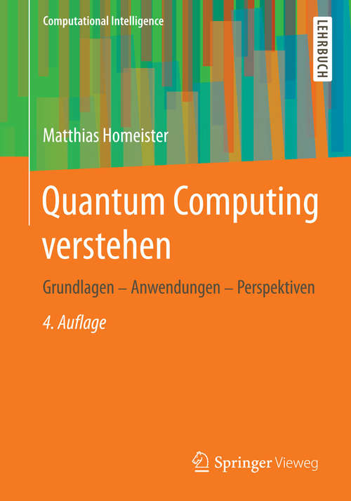 Book cover of Quantum Computing verstehen: Grundlagen - Anwendungen - Perspektiven (4. Aufl. 2015) (Computational Intelligence)