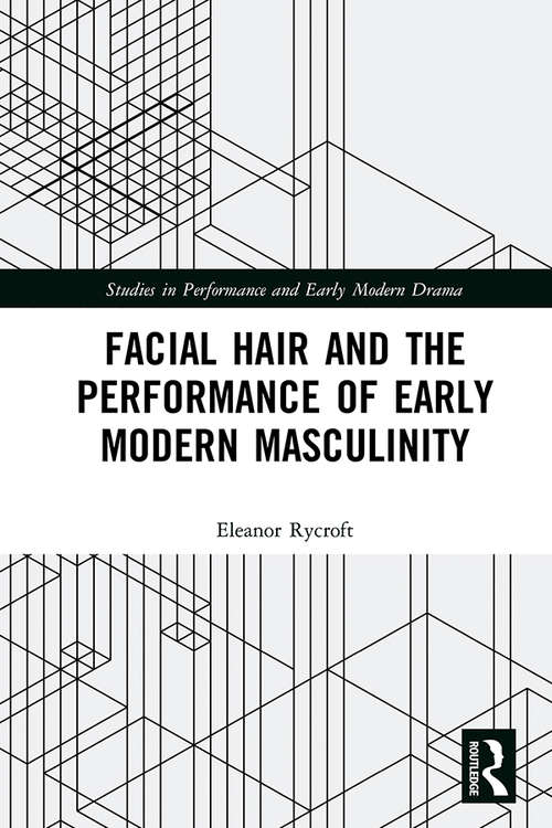 Book cover of Facial Hair and the Performance of Early Modern Masculinity (Studies in Performance and Early Modern Drama)