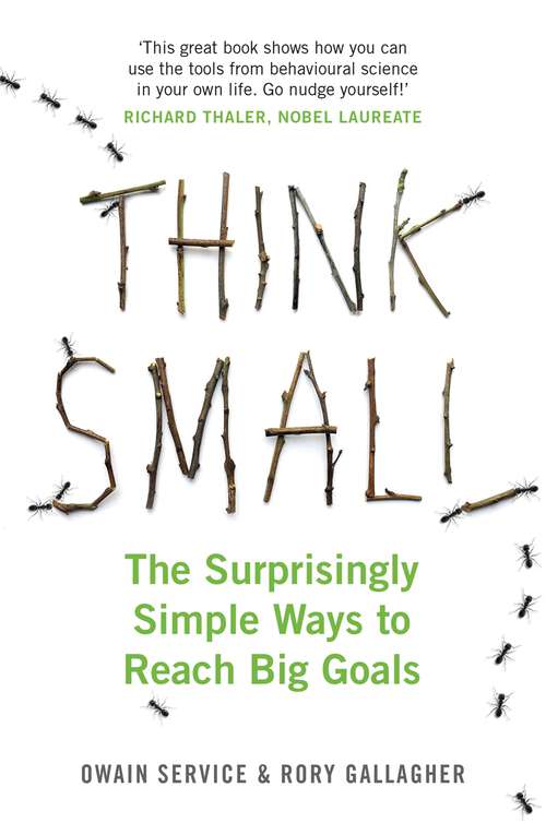 Book cover of Think Small: The Surprisingly Simple Ways to Reach Big Goals