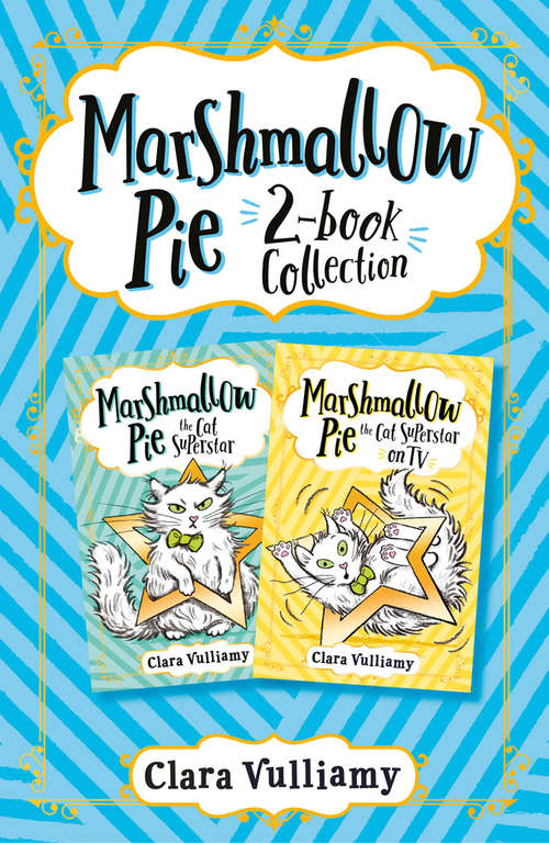 Book cover of Marshmallow Pie 2-book Collection, Volume 1: Marshmallow Pie The Cat Superstar, Marshmallow Pie The Cat Superstar On Tv