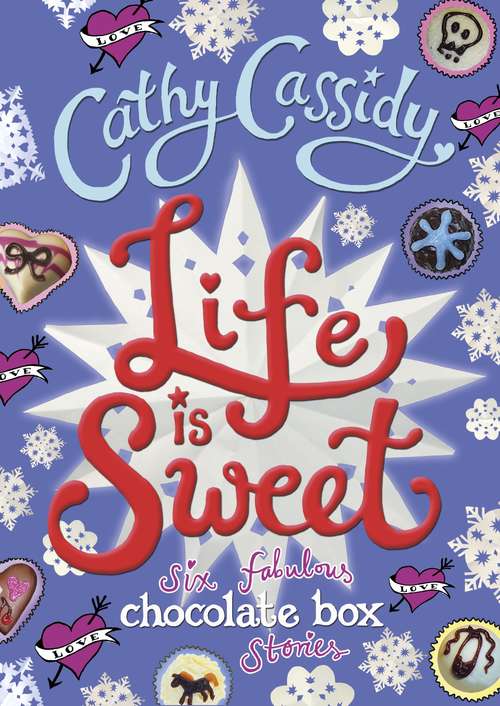 Book cover of Life is Sweet: A Chocolate Box Short Story Collection (Chocolate Box Girls #7)