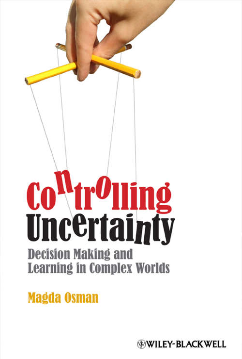 Book cover of Controlling Uncertainty: Decision Making and Learning in Complex Worlds
