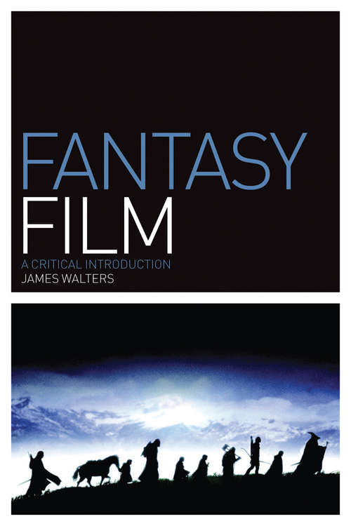 Book cover of Fantasy Film: A Critical Introduction (Film Genres)