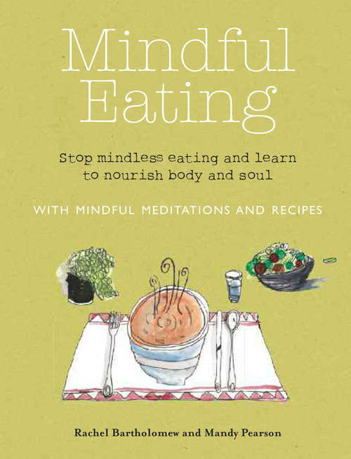 Book cover of Mindful Eating: Stop mindless eating and learn to nourish body and soul
