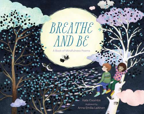 Book cover of Breathe And Be: A Book Of Mindfulness Poems