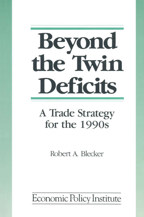 Book cover of Beyond the Twin Deficits: A Trade Strategy for the 1990's (Economic Policy Institute Ser.)