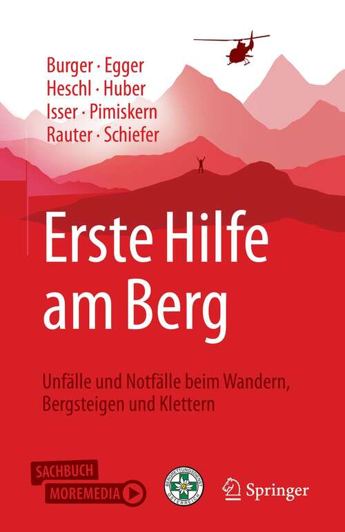 Book cover of Erste Hilfe am Berg: Unfälle und Notfälle beim Wandern, Bergsteigen und Klettern (1. Aufl. 2021)
