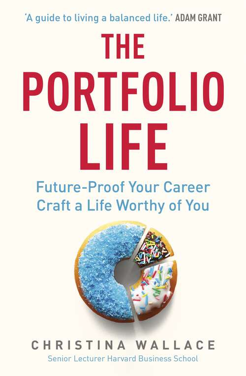 Book cover of The Portfolio Life: Future-Proof Your Career and Craft a Life Worthy of You
