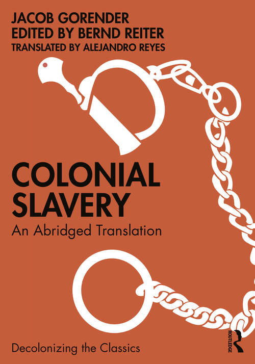 Book cover of Colonial Slavery: An Abridged Translation (Decolonizing the Classics)