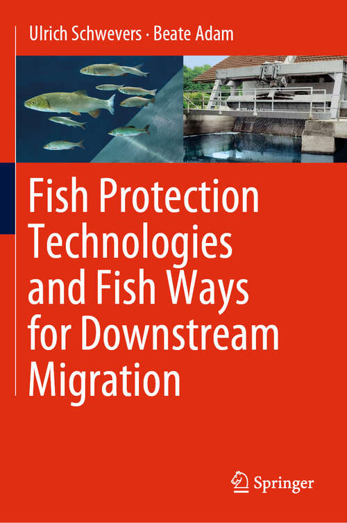 Book cover of Fish Protection Technologies and Fish Ways for Downstream Migration (1st ed. 2020)