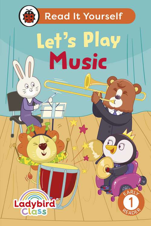 Book cover of Ladybird Class Let's Play Music: Read It Yourself - Level 1 Early Reader (Read It Yourself)