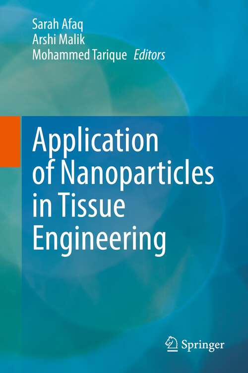 Book cover of Application of Nanoparticles in Tissue Engineering (1st ed. 2022)
