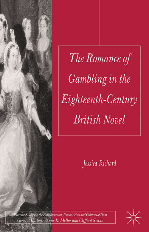 Book cover of The Romance of Gambling in the Eighteenth-Century British Novel (2011) (Palgrave Studies in the Enlightenment, Romanticism and Cultures of Print)