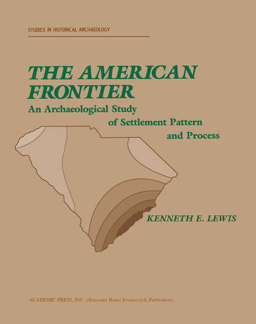 Book cover of The American Frontier: An Archaeological Study of Settlement Pattern and Process