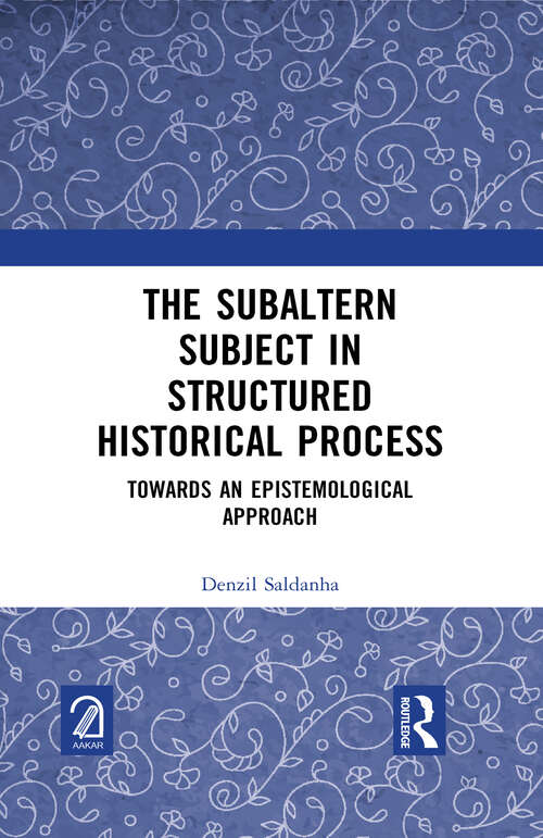 Book cover of The Subaltern Subject in Structured Historical Process: Towards an Epistemological Approach
