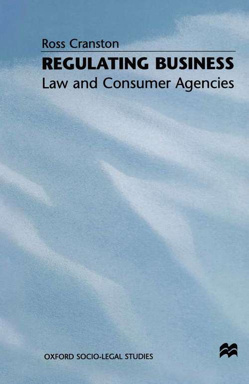 Book cover of Regulating Business: Law and Consumer Agencies (1st ed. 1979) (Oxford Socio-Legal Studies)