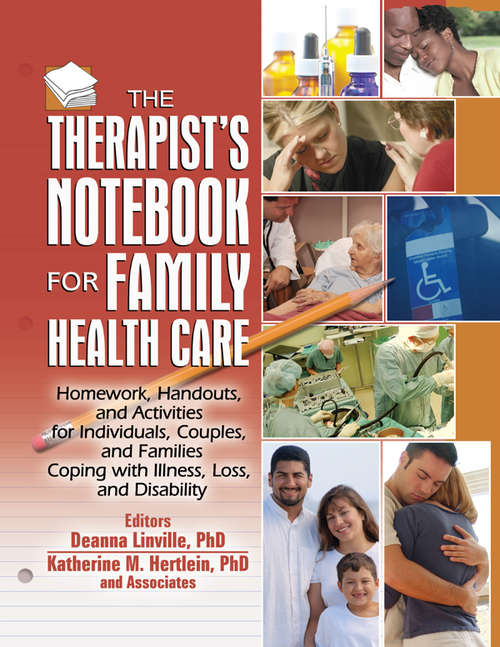 Book cover of The Therapist's Notebook for Family Health Care: Homework, Handouts, and Activities for Individuals, Couples, and Families Coping with Illness, Loss, and Disability