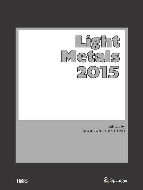 Book cover of Light Metals 2015 (1st ed. 2016) (The Minerals, Metals & Materials Series)
