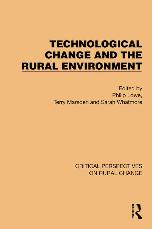 Book cover of Technological Change and the Rural Environment (Critical Perspectives on Rural Change #2)