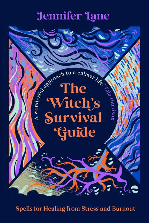 Book cover of The Witch's Survival Guide: Spells for Healing from Stress and Burnout